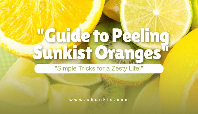 _Guide to Peeling Sunkist Oranges