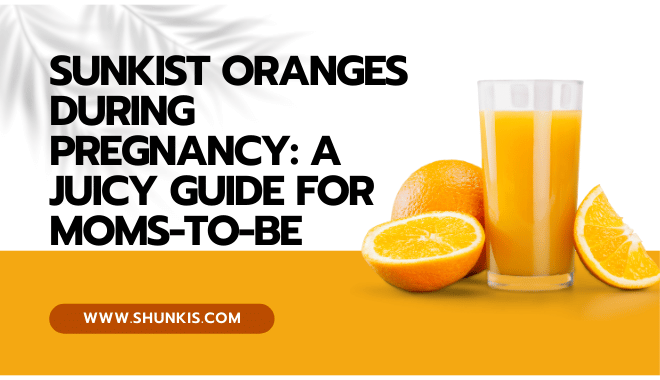 Sunkist Oranges During Pregnancy A Juicy Guide for Moms-to-Be