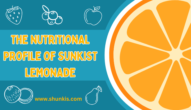 The Nutritional Profile of Sunkist Lemonade